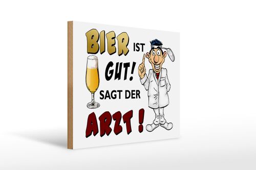 Holzschild 40x30cm Bier ist gut sagt der Arzt