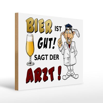 Holzschild 40x30cm Bier ist gut sagt der Arzt