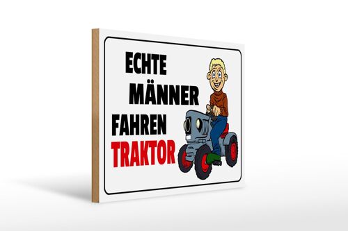 Holzschild Spruch 40x30c m Echte Männer fahren Traktor