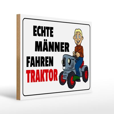 Holzschild Spruch 40x30c m Echte Männer fahren Traktor