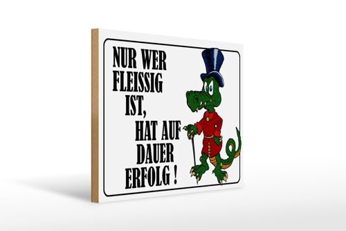 Holzschild Spruch 40x30cm Nur wer fleißig ist hat Erfolg