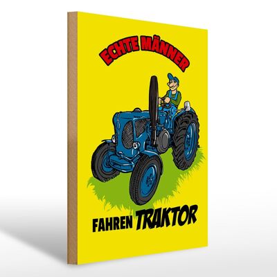 Holzschild Spruch 30x40cm echte Männer fahren Traktor