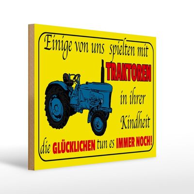 Holzschild Spruch 40x30cm einige spielten mit Traktoren