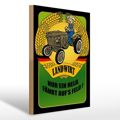 Holzschild Spruch 30x40cm Landwirt Nur ein Held fährt