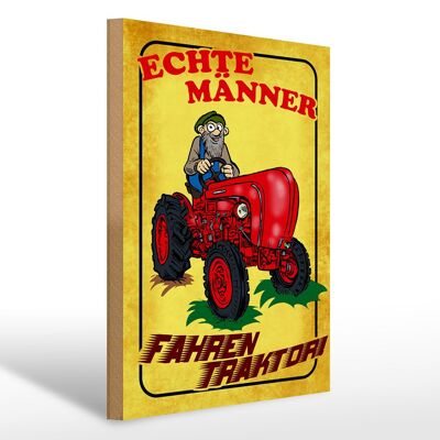 Holzschild Spruch 30x40cm Echte Männer fahren Traktor