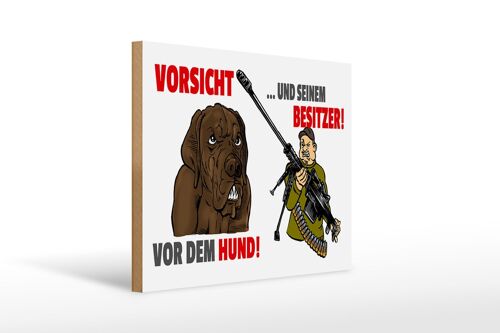 Holzschild Hinweis 40x30cm Vorsicht vor Hund und Besitzer