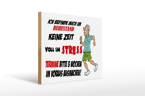 Holzschild Spruch 40x30cm ich befinde mich im Ruhestand