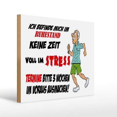 Holzschild Spruch 40x30cm ich befinde mich im Ruhestand