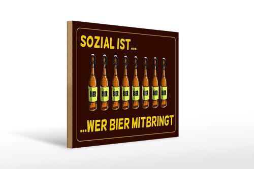 Holzschild 40x30cm sozial ist wer Bier mitbringt braunes Schild