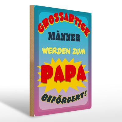 Holzschild Spruch 30x40cm großartige Männer werden Papa