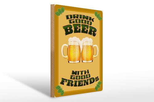 Holzschild 30x40cm Drink good beer with friends