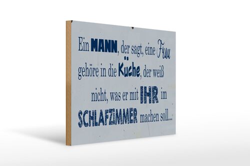 Holzschild Spruch 40x30cm ein Mann der sagt Frau in Küche