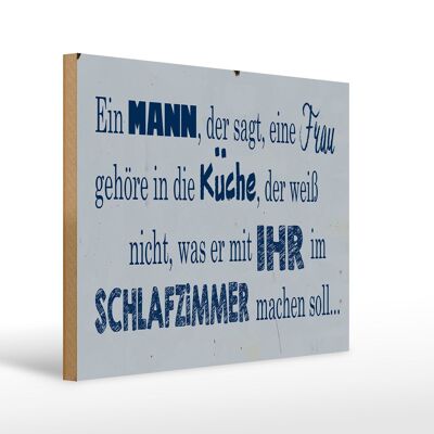 Holzschild Spruch 40x30cm ein Mann der sagt Frau in Küche