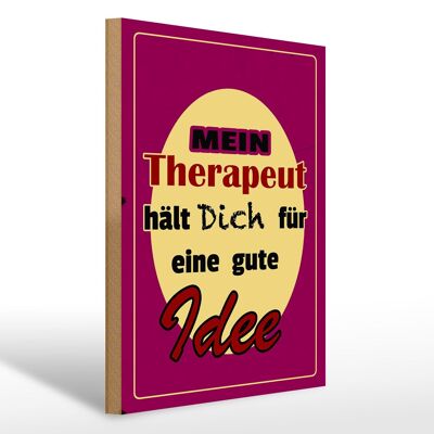 Holzschild Spruch 30x40cm Therapeut hält dich für gute