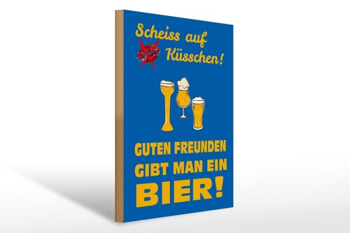 Holzschild Spruch 30x40cm Scheiß auf Küsschen gib ein Bier