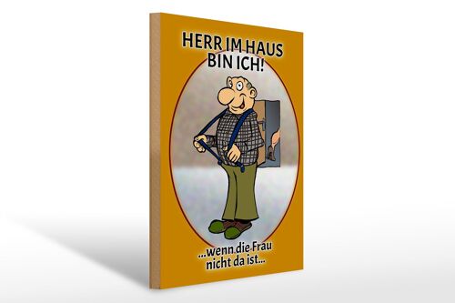 Holzschild Spruch 30x40cm Herr im Haus wenn Frau nicht da