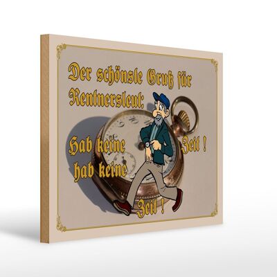 Holzschild Spruch 40x30cm Gruß für Rentner gab keine Zeit