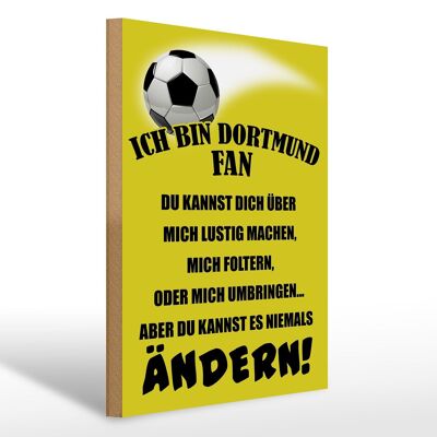 Holzschild Spruch 30x40cm ich bin Dortmund Fan Fußball