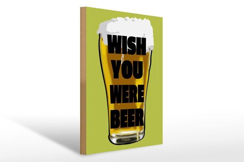 Holzschild 30x40cm Wish you were beer Bier