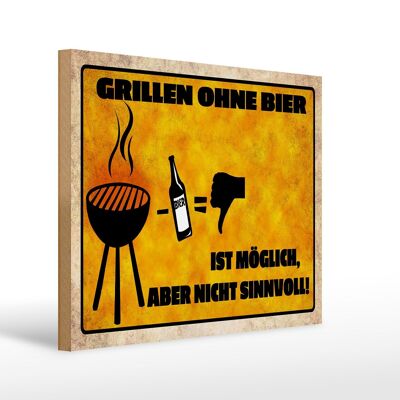 Holzschild Spruch 40x30cm Grillen ohne Bier möglich aber