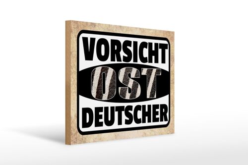 Holzschild Spruch 40x30cm Vorsicht Ost Deutscher