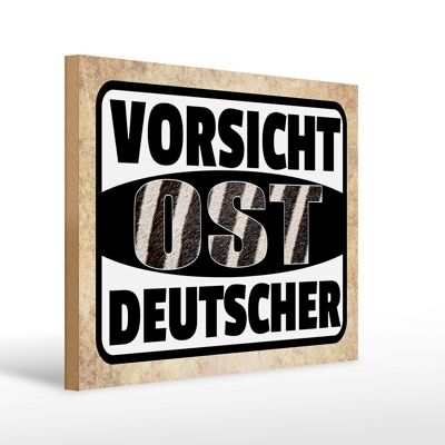 Holzschild Spruch 40x30cm Vorsicht Ost Deutscher