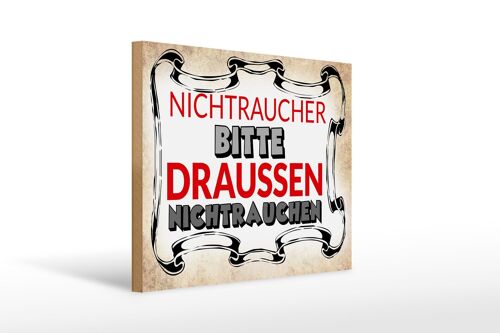 Holzschild Spruch 40x30cm Nichtraucher bitte draußen