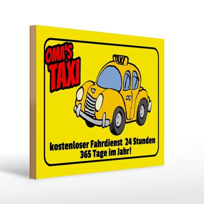 Holzschild Spruch 40x30cm Oma`s Taxi 24 Stunden 365 Tage