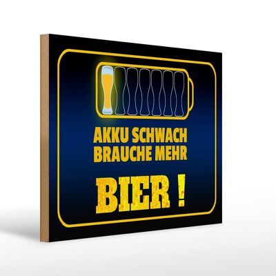 Holzschild Spruch 40x30cm Akku schwach brauche mehr Bier