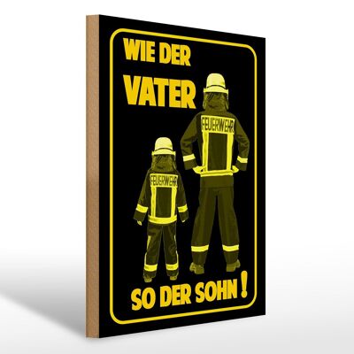 Holzschild Spruch 30x40cm Feuerwehr wie Vater so der Sohn