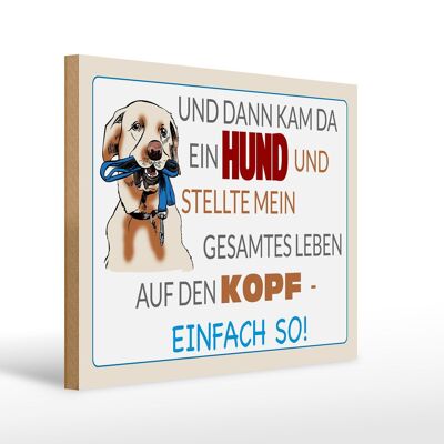 Holzschild Spruch 40x30cm und dann kam da ein Hund