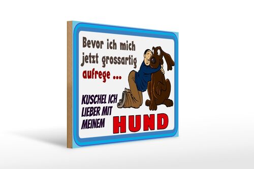 Holzschild Spruch 40x30cm bevor ich mich aufrege Hund