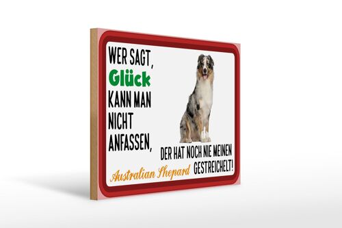 Holzschild Spruch 40x30cm Glück Australian Shepard Hund