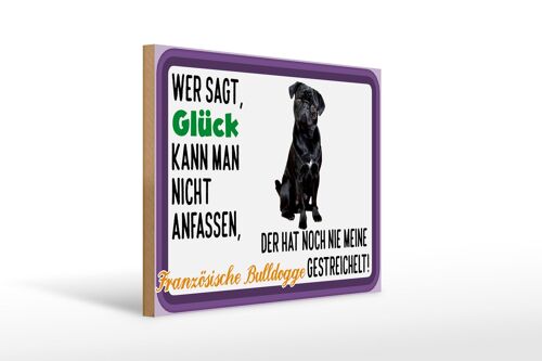 Holzschild Spruch 40x30cm Glück Französische Bulldogge