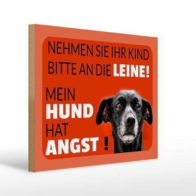 Holzschild Spruch 40x30cm Kind an die Leine Hund hat Angst