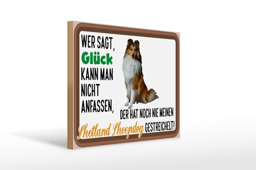 Holzschild Spruch 40x30cm Glück Shetland Sheepdog Hund