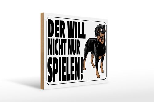 Holzschild Hinweis 40x30cm Hund will nicht nur spielen weißes Schild