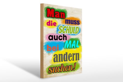 Holzschild Spruch 30x40cm Schuld auch bei anderen suchen