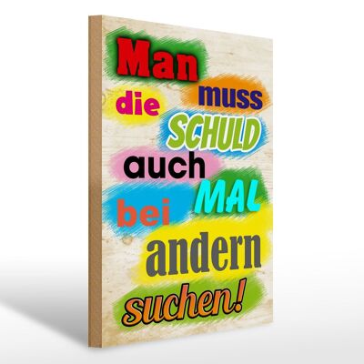 Holzschild Spruch 30x40cm Schuld auch bei anderen suchen