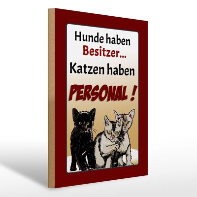 Panneau en bois indiquant 30x40cm Les chiens ont des chats propriétaires