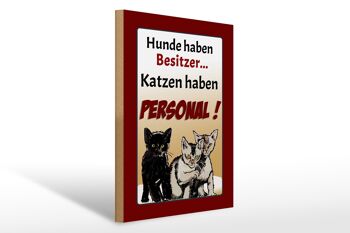 Panneau en bois indiquant 30x40cm Les chiens ont des chats propriétaires 1