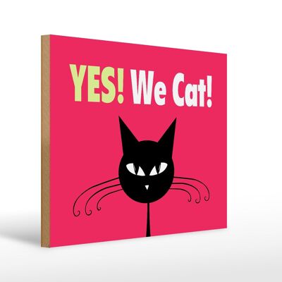 Cartel de madera que dice 40x30cm Yes We cat cat