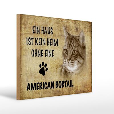 Holzschild Spruch 40x30cm American Bobtail ohne kein Heim