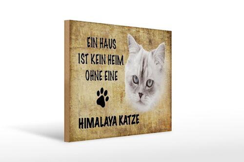 Holzschild Spruch 40x30cm Himalaya Katze ohne kein Heim