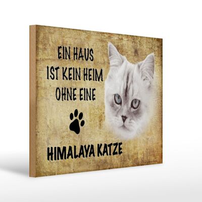 Holzschild Spruch 40x30cm Himalaya Katze ohne kein Heim