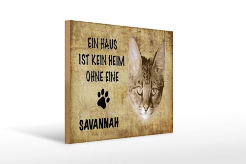 Holzschild Spruch 40x30cm Savannah Katze ohne kein Heim