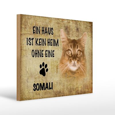 Holzschild Spruch 40x30cm Somali Katze ohne kein Heim