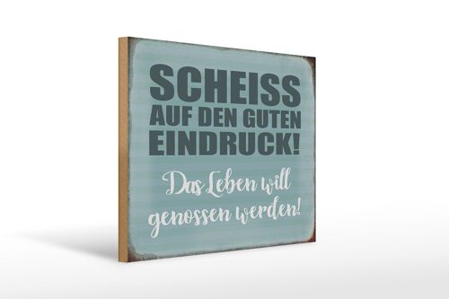 Holzschild Spruch 40x30cm Scheiss guten Eindruck Geschenk