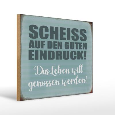 Holzschild Spruch 40x30cm Scheiss guten Eindruck Geschenk