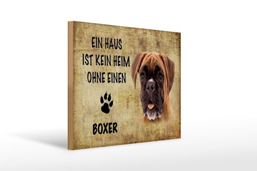 Holzschild Spruch 40x30cm Boxer Hund ohne kein Heim